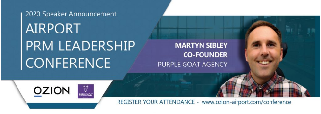  Martyn Sibley – Co-Founder of Purple Goat Agency is a confirmed speaker at the 5th Annual Airport PRM Leadership Conference